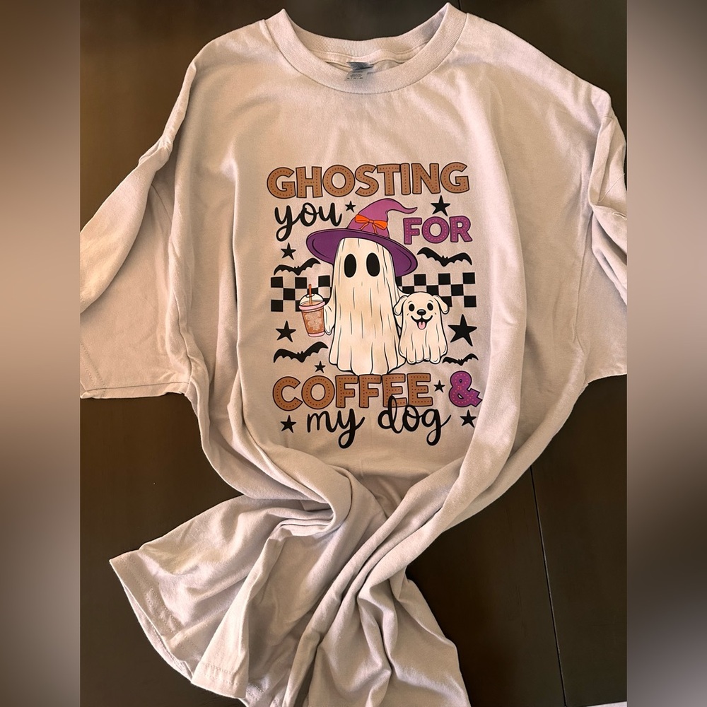 Ghosting you for coffee and my dog Halloween Tshirt. Brand new sz M & XL Avail